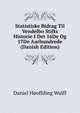 Statistiske Bidrag Til Vendelbo Stifts Historie I Det 16De Og 17De Aarhundrede (Danish Edition), Daniel Hooffding Wulff 