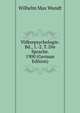 Volkerpsychologie: Bd., 1.-2. T. Die Sprache. 1900 (German Edition), Wundt, Wilhelm Max, 1832-1920 