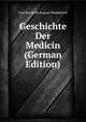 Geschichte Der Medicin (German Edition), Carl Reinhold August Wunderlich 