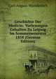 Geschichte Der Medicin: Vorlesungen Gehalten Zu Leipzig Im Sommersemester 1858 (German Edition), Carl August Wunderlich 