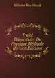 Traite Elementaire De Physique Medicale (French Edition), Wundt, Wilhelm Max, 1832-1920 