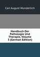 Handbuch Der Pathologie Und Therapie, Volume 3 (German Edition), Carl August Wunderlich 