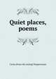 Quiet places, poems, Carlos [from old catalog] Wuppermann 