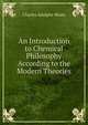 An Introduction to Chemical Philosophy According to the Modern Theories, Charles Adolphe Wurtz 