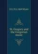 St. Gregory and the Gregorian music, E G. P. b.1869 Wyatt 