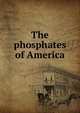 The phosphates of America, 
