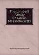 The Lambert Family Of Salem, Massachusetts, Belknap Henry Wyckoff 