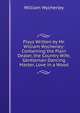 Plays Written by Mr. William Wycherley: Containing the Plain Dealer, the Country Wife, Gentleman Dancing Master, Love in a Wood., William Wycherley 