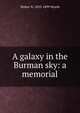 A galaxy in the Burman sky: a memorial, Walter N. 1833-1899 Wyeth 