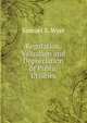 Regulation, Valuation and Depreciation of Public Utilities, Samuel S. Wyer 