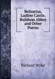Belisarius, Ludlow Castle, Buildwas Abbey and Other Poems, Richard Wyke 