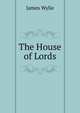The House of Lords, James Wylie 