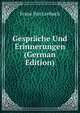 Gesprache Und Erinnerungen (German Edition), Franz Von Lenbach 