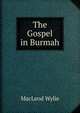 The Gospel in Burmah, Macleod Wylie 