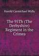 The 95Th (The Derbyshire) Regiment in the Crimea, Harold Carmichael Wylly 