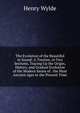 The Evolution of the Beautiful in Sound: A Treatise, in Two Sections, Tracing Up the Origin, History, and Gradual Evolution of the Modern Series of . the Most Ancient Ages to the Present Time, Henry Wylde 