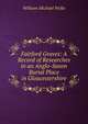 Fairford Graves: A Record of Researches in an Anglo-Saxon Burial Place in Gloucestershire, William Michael Wylie 