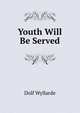 Youth Will Be Served, Dolf Wyllarde 