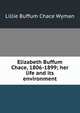 Elizabeth Buffum Chace, 1806-1899; her life and its environment, Lillie Buffum Chace Wyman 
