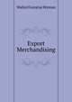 Export Merchandising, Walter Forestus Wyman 