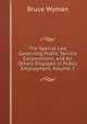 The Special Law Governing Public Service Corporations, and All Others Engaged in Public Employment, Volume 2, Wyman, Bruce, 1876-1926 