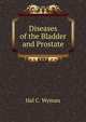 Diseases of the Bladder and Prostate, Hal C. Wyman 