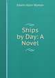 Ships by Day: A Novel, Edwin Allen Wyman 