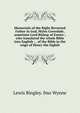 Memorials of the Right Reverend Father in God, Myles Coverdale, sometime Lord Bishop of Exeter ; who translated the whole Bible into English ; . of the Bible in the reign of Henry the Eighth, Lewis Bingley. fmo Wynne 