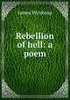 Rebellion of hell: a poem, James Wynkoop 