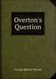 Overton's Question, George Robert Wynne 