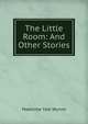 The Little Room: And Other Stories, Madeline Yale Wynne 