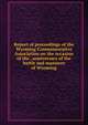 Report of proceedings of the Wyoming Commemorative Association on the occasion of the . anniversary of the battle and massacre of Wyoming, 