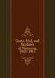 Game. bird, and fish laws of Wyoming, 1915-1916, 