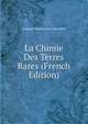La Chimie Des Terres Rares (French Edition), Gregoire Nicolaevitch Wyrouboff 