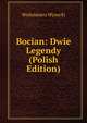 Bocian: Dwie Legendy (Polish Edition), Wodzimierz Wysocki 