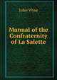 Manual of the Confraternity of La Salette, John Wyse 