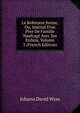 Le Robinson Suisse, Ou, Journal D'un P?re De Famille Naufrag? Avec Ses Enfans, Volume 3 (French Edition), Johann David Wyss 