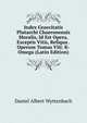 Index Graecitatis Plutarchi Chaeronensis Moralis, Id Est Opera, Exceptis Vitis, Reliqua . Operum Tomus Viii: K-Omega (Latin Edition), Daniel Albert Wyttenbach 