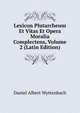 Lexicon Plutarcheum Et Vitas Et Opera Moralia Complectens, Volume 2 (Latin Edition), Daniel Albert Wyttenbach 