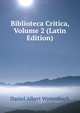 Biblioteca Critica, Volume 2 (Latin Edition), Daniel Albert Wyttenbach 