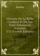 Histoire De La Belle Cordiere Et De Ses Trois Amoureux, Volumes 1-2 (French Edition), Xavier 