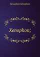 Xenophon;, Xenophon 