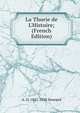 La Thorie de L'Histoire; (French Edition), A. D. 1847-1920 Xenopol 
