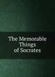 The Memorable Things of Socrates, 