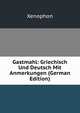 Gastmahl: Griechisch Und Deutsch Mit Anmerkungen (German Edition), Georg Rettig 