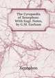 The Cyrop?dia of Xenophon: With Engl. Notes, by G.M. Gorham, Xenophon 