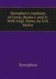 Xenophon's Anabasis of Cyrus, Books I. and Ii: With Engl. Notes, by D.B. Hickie, Xenophon 