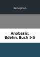 Anabasis: Bdehn. Buch I-Ii, Xenophon 
