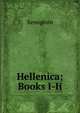 Hellenica; Books I-Ii, Xenophon 