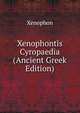Xenophontis Cyropaedia (Ancient Greek Edition), Xenophon 